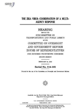 The Zika Virus: Coordination of a Multi-Agency Response by Professor United States Congress 9781975857547