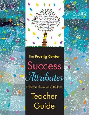 Success Attributes - Predictors of Success for Students: Teacher Guide by The Frostig Center 9781986074476