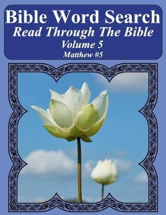 Bible Word Search Read Through The Bible Volume 5: Matthew #5 Extra Large Print by T W Pope 9781986125390