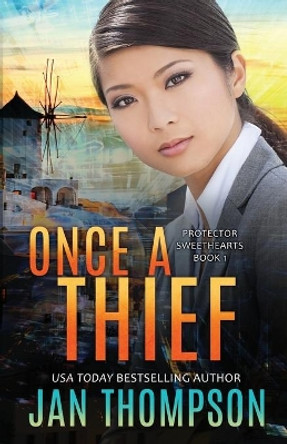 Once a Thief: An International Christian Romantic Suspense by Jan Thompson 9781944188399
