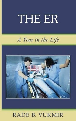 The ER: A Year In The Life by Rade B Vukmir 9781944351069