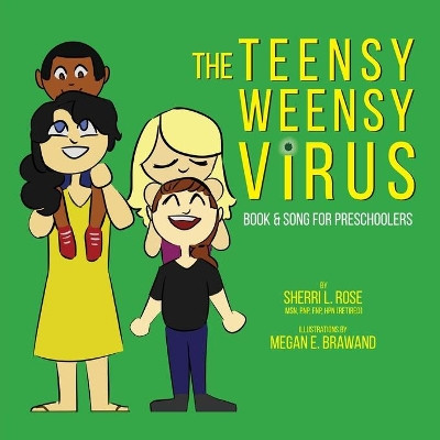 The Teensy Weensy Virus: Book and Song for Preschoolers by Sherri L Rose 9781954003002