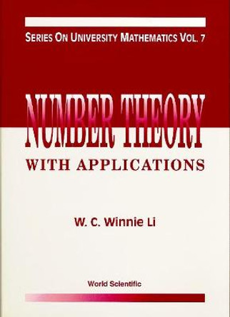 Number Theory With Applications by Winnie W.C. Li