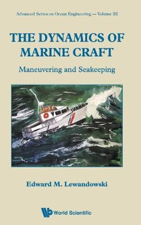 Dynamics Of Marine Craft, The: Maneuvering And Seakeeping by Edward M. Lewandowski