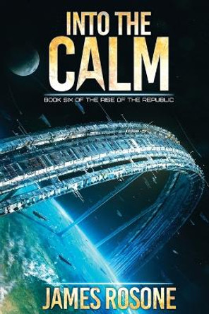 Into the Calm by James Rosone 9781957634401