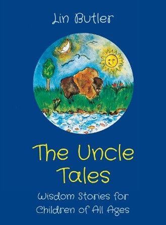 The Uncle Tales: Wisdom Stories for Children of All Ages by Lin Butler 9781958890738