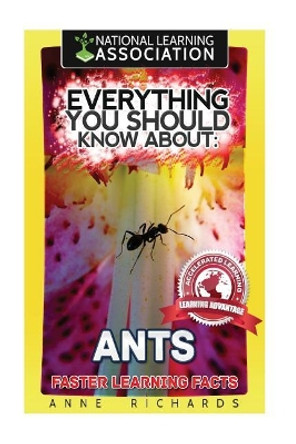 Everything You Should Know About: Ants by Anne Richards 9781973819264