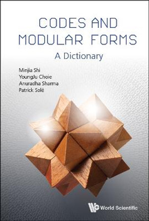 Codes And Modular Forms: A Dictionary by Minjia Shi