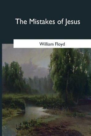 The Mistakes of Jesus by William Floyd 9781979021968