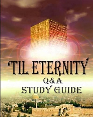 'Til Eternity Q&A Study Guide by Paul Bortolazzo 9781530578832