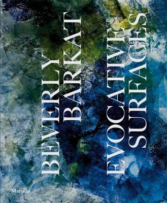 Beverly Barkat: Evocative Surfaces by Sally Haftel Naveh 9788831728027