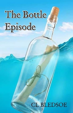 The Bottle Episode by CL Bledsoe 9789390601318