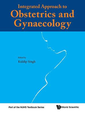 Integrated Approach To Obstetrics And Gynaecology by Kuldip Singh