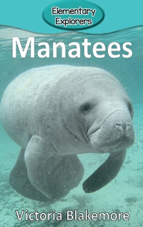 Manatees by Victoria Blakemore 9781947439658
