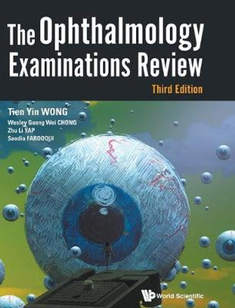 Ophthalmology Examinations Review, The (Third Edition) by Tien Yin Wong