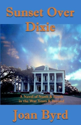 Sunset Over Dixie by Joan Byrd 9781630665098