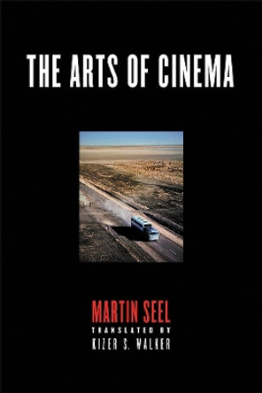 The Arts of Cinema by Martin Seel 9781501726170