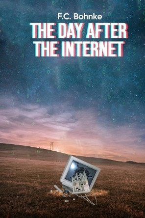 The Day after the Internet by Fc Bohnke 9781919623528