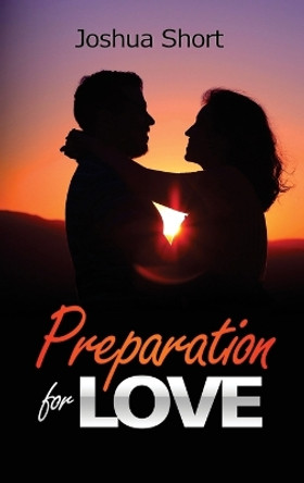 Preparation For Love by Joshua Short 9781804348055