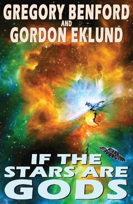 If the Stars Are Gods by Gordon Eklund 9781943588503