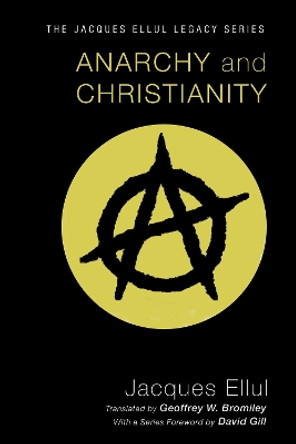 Anarchy and Christianity by Jacques Ellul 9781606089712