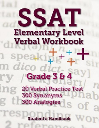 SSAT Elementary Level Verbal Workbook: Grade 3 and 4 -- 600 Practice Questions by Student's Handbook 9781721139996