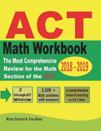 ACT Math Workbook 2018 - 2019: The Most Comprehensive Review for the Math Section of the ACT Test by Ava Ross 9781721175840