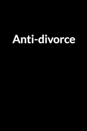 Anti-divorce: The Overweight American Dad's Guide to Saving Your Marriage through Text Messaging by Franklin Winashe 9798604281925