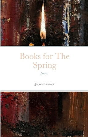 Books For The Spring by Jacob Kramer 9781312719491