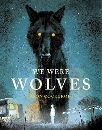 We Were Wolves by Jason Cockcroft 9781839130571