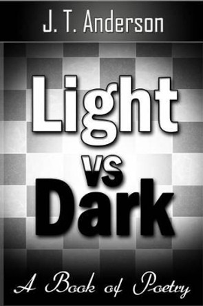 Light VS Dark by J T Anderson 9781496050694