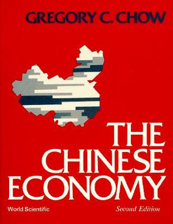 Chinese Economy, The (2nd Edition) by Gregory C. Chow