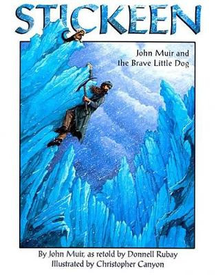 Stickeen: John Muir and the Brave Little Dog by John Muir 9781883220785
