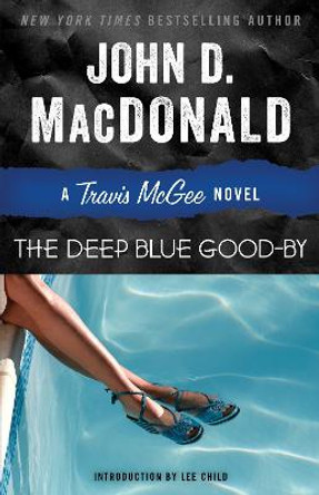 The Deep Blue Good-By: A Travis McGee Novel by John D MacDonald