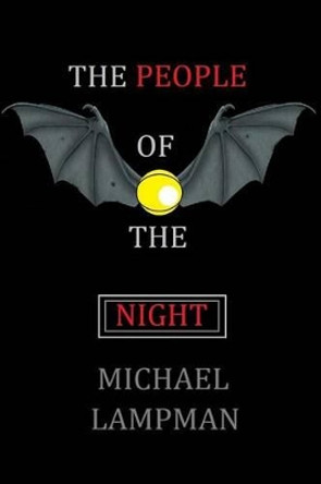 The People of the Night by Michael Lampman 9781490365138