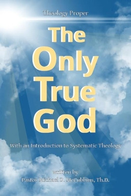 The Only True God by Michael David McCubbins 9781630733346