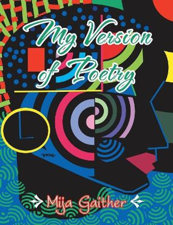 My Version of Poetry by Mija Gaither 9781984542083