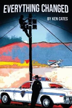 Everything Changed by Ken Cates 9798889251538