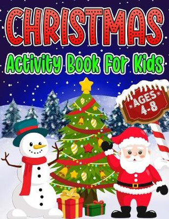 Christmas Activity Book for Kids Ages 4-8: Christmas Coloring Pages, Mazes, Sudoku Puzzles, Word Search, and More! by Puzzlesline Press 9798564855570