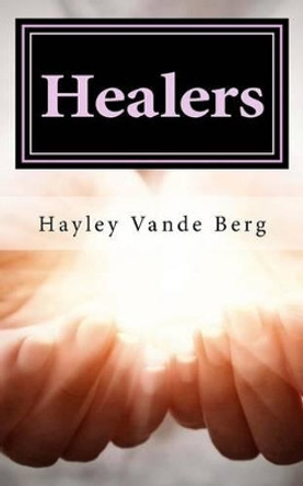 Healers: The First Adventure by Hayley Vande Berg 9781530603305