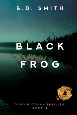 Black Frog by B D Smith 9781684332823