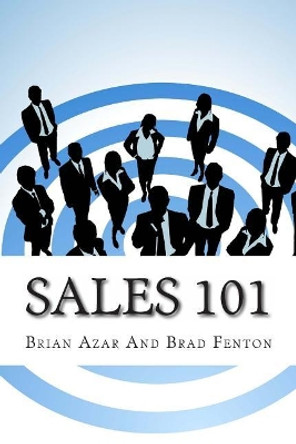 Sales 101: The Readyaimsell 10-Step System for Successful Selling by Brian Azar 9781613823514