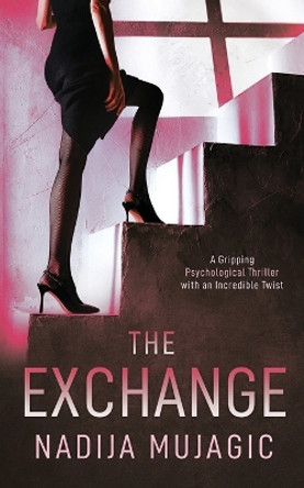 The Exchange by Nadija Mujagic 9781737004745