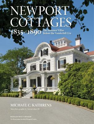 Newport Cottages 1835-1890: The Summer Villas Before the Vanderbilt Era by National Center for Nonprofit Boards 9781735600130