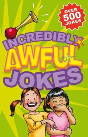 Incredibly Awful Jokes: Over 500 Jokes by Geddes and Grosset 9781842056721