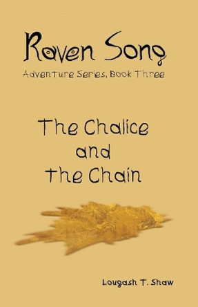 The Chalice and the Chain by Lougash T Shaw 9781733870924