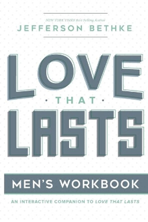 Love That Lasts for Men: (12 Essential Ways Workbooks) (Volume 1) by Alyssa Bethke 9781734274677