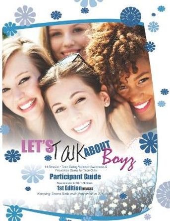Let's Talk about Boyz Teen Dating Violence Awareness and Prevention for Teen Girls: Participant Guide Color Version Revised Edition 1 by Ladonna McGee 9781734717815