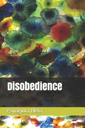 Disobedience by Panagiota Bleta 9798736388639