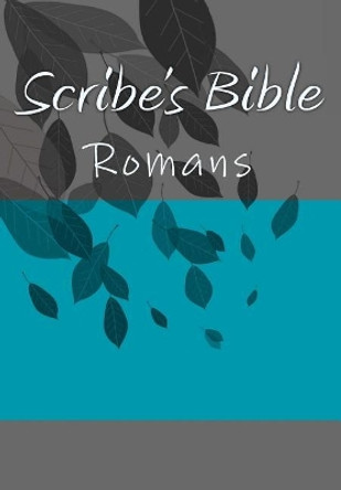 Scribe's Bible: Romans by Wade Littleton 9781979023177